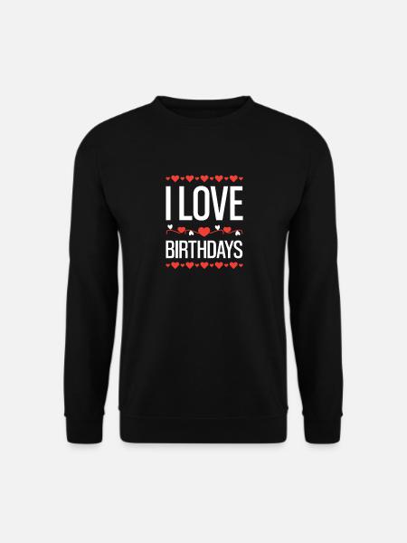 I Love Birthdays - Unisex Sweatshirt - black