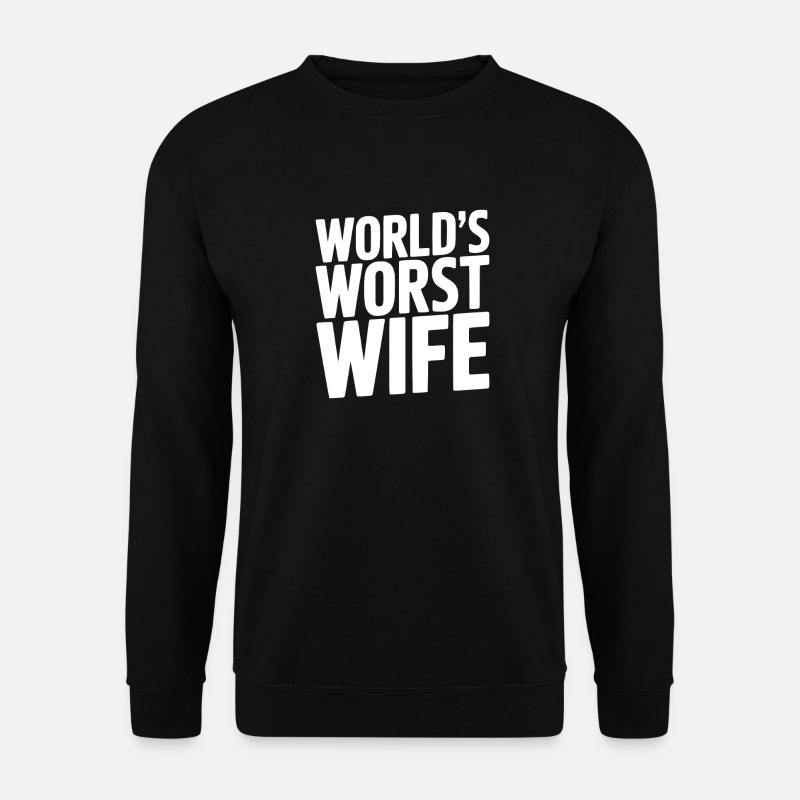 Die schlimmste Ehefrau der Welt - Unisex Pullover - Schwarz
