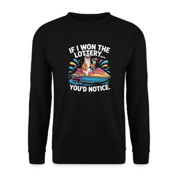 Funny If I Won The Lottery You’d Notice Yacht boat - Unisex Pullover - Schwarz - Vorne - Alina (178cm) & Michal (187cm)