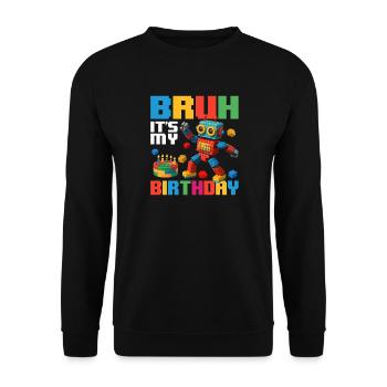 Bruh c’est mon anniversaire Constructeur de briques drôle - Sweat-shirt Unisexe - noir - Devant - Alina (178cm) & Michal (187cm)