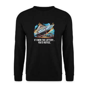 Funny If I Won The Lottery You’d Notice Yacht boat - Unisex Pullover - Schwarz - Vorne - Alina (178cm) & Michal (187cm)