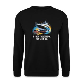 Funny If I Won The Lottery You’d Notice Yacht boat - Unisex Pullover - Schwarz - Vorne - Alina (178cm) & Michal (187cm)