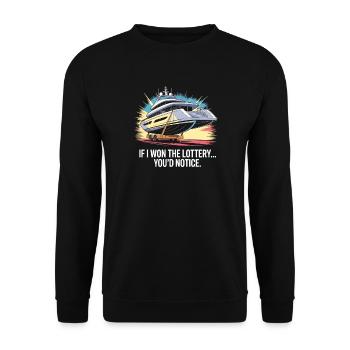 Funny If I Won The Lottery You’d Notice Yacht boat - Unisex Pullover - Schwarz - Vorne - Alina (178cm) & Michal (187cm)