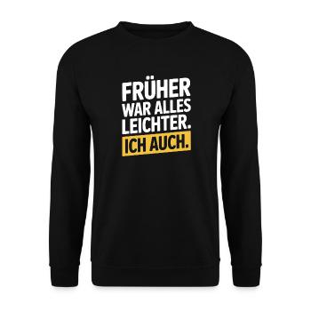 Früher War Alles Leichter Ich Auch 50. Geburtstag - Unisex Pullover - Schwarz - Vorne - Alina (178cm) & Michal (187cm)
