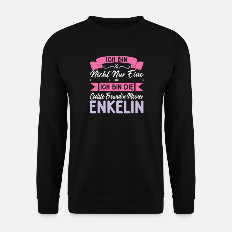 Ich Bin Nicht Nur Eine Coolste Freundin Enkelin - Unisex Pullover - Schwarz