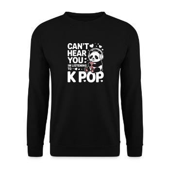 Cant Hear You In Listening To K Pop Panda - Unisex Sweatshirt - black - Front - Alina (178cm) & Michal (187cm)