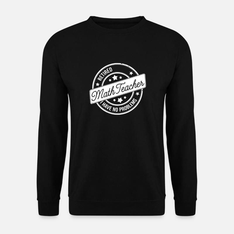 Zitat eines pensionierten Mathematiklehrers - Unisex Pullover - Schwarz