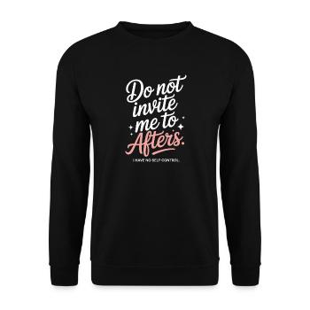 Do Not Invite Me To Afters Afterhour Club Feiern - Unisex Pullover - Schwarz - Vorne - Alina (178cm) & Michal (187cm)