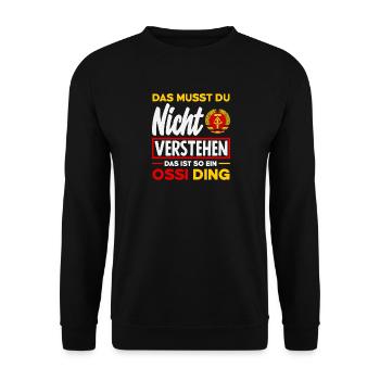 Ossi Ding Nicht Verstehen Spruch DDR Stolz - Unisex Sweatshirt - black - Front - Alina (178cm) & Michal (187cm)