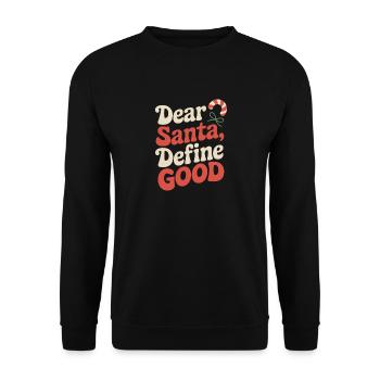 Cher Père Noël, Définissez le bien – L’humour de Noël - Sweat-shirt Unisexe - noir - Devant - Alina (178cm) & Michal (187cm)