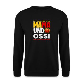 Mama Ossi Spruch Rocke Les deux RDA Stolz - Sweat-shirt Unisexe - noir - Devant - Alina (178cm) & Michal (187cm)