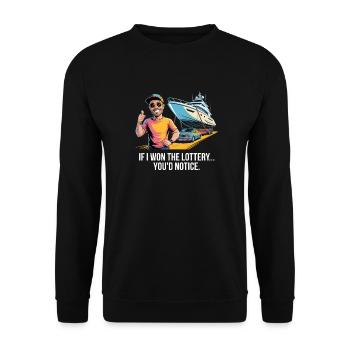 Funny If I Won The Lottery You’d Notice Yacht boat - Unisex Pullover - Schwarz - Vorne - Alina (178cm) & Michal (187cm)