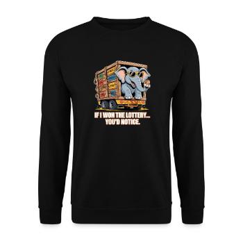 Funny If I Won The Lottery You'd Notice - Unisex Sweatshirt - black - Front - Alina (178cm) & Michal (187cm)