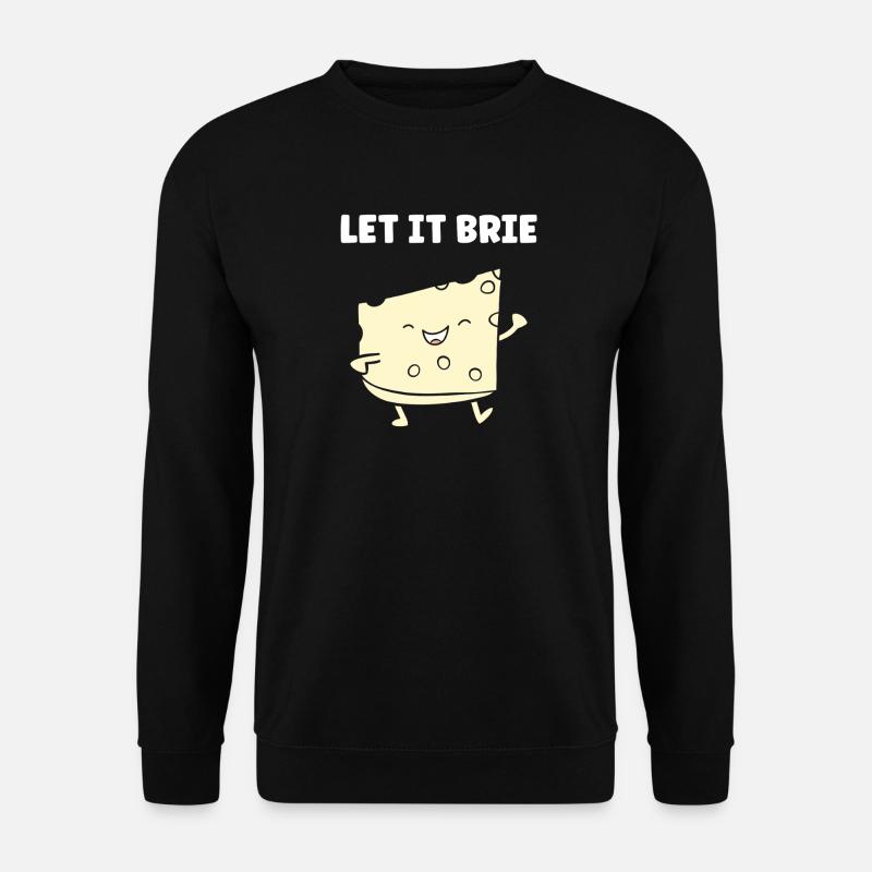 Humor brie cheese - Unisex Sweatshirt - black