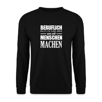 Professionnellement A toujours eu quelque chose à voir avec les gens Dire - Sweat-shirt Unisexe - noir - Devant - Alina (178cm) & Michal (187cm)