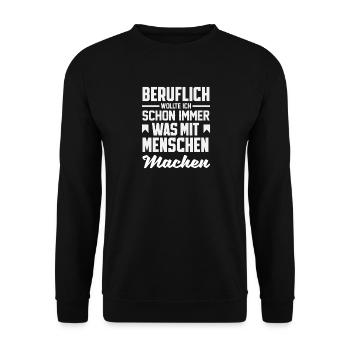 Professionnellement A toujours eu quelque chose à voir avec les gens Dire - Sweat-shirt Unisexe - noir - Devant - Alina (178cm) & Michal (187cm)