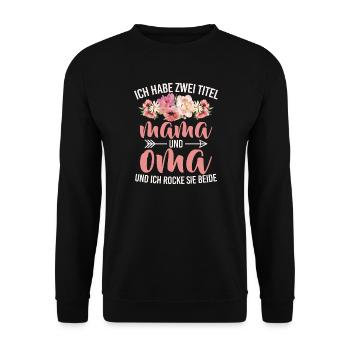 Habe Zwei Titel Mama Und Oma Ich Rocke Sie Beide - Unisex Pullover - Schwarz - Vorne - Alina (178cm) & Michal (187cm)