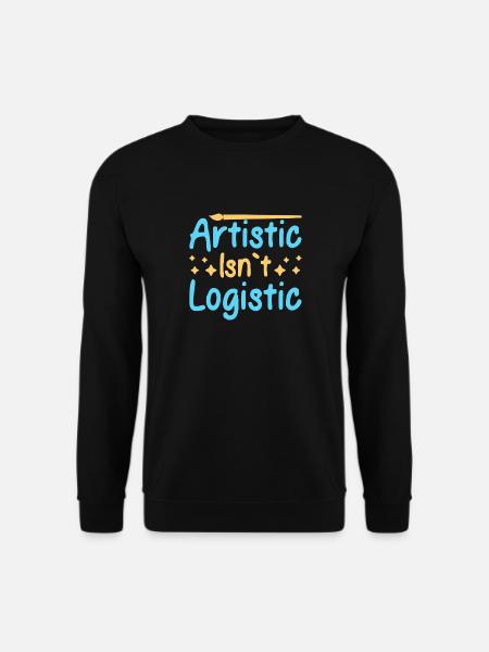 Artist Painter Graphic Artistic Isn´t Logistic - Unisex Pullover - Schwarz