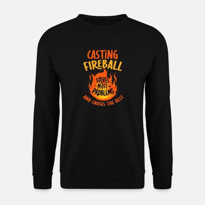 Casting Fireball Solves Problems RPG Gaming  - Unisex Sweatshirt - black