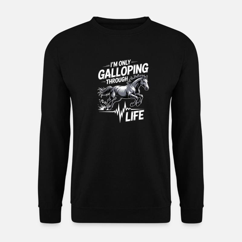 Ich Galoppiere Nur Durchs Leben - Unisex Pullover - Schwarz