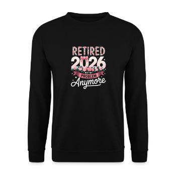 Retired 2026 Not My Problem - Unisex Sweatshirt - black - Front - Alina (178cm) & Michal (187cm)