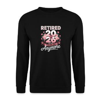 Retired 2026 Not My Problem Anymore - Unisex Sweatshirt - black - Front - Alina (178cm) & Michal (187cm)