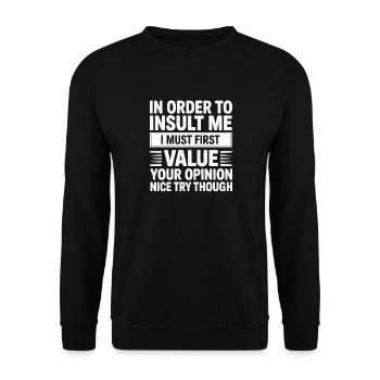 In Order To Insult Me I Must First Value  - Unisex Sweatshirt - black - Front - Alina (178cm) & Michal (187cm)