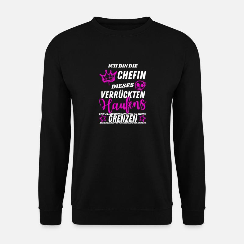 Chefin dieses Verrückten Haufens - Geschenkidee - Unisex Pullover - Schwarz