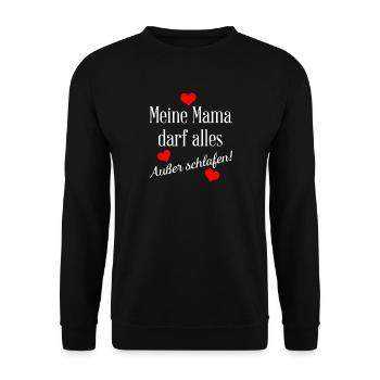 My mom is allowed to do everything except sleep - Unisex Sweatshirt - black - Front - Alina (178cm) & Michal (187cm)