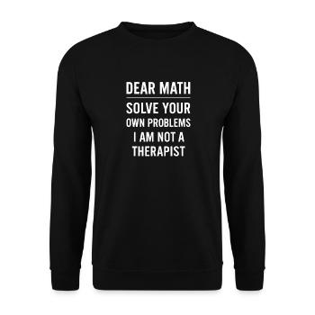 Dear Math Grow Up Solve Your Own Problems Funny - Unisex Sweatshirt - black - Front - Alina (178cm) & Michal (187cm)