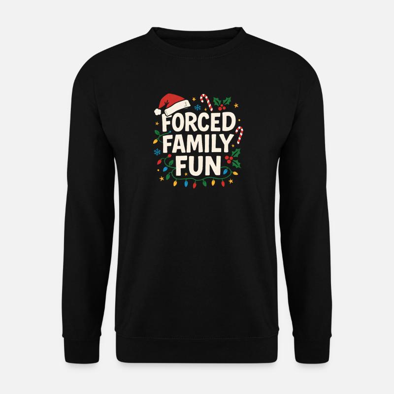Forced Family Fun Weihnachtszeit Weihnachten Humor - Unisex Pullover - Schwarz