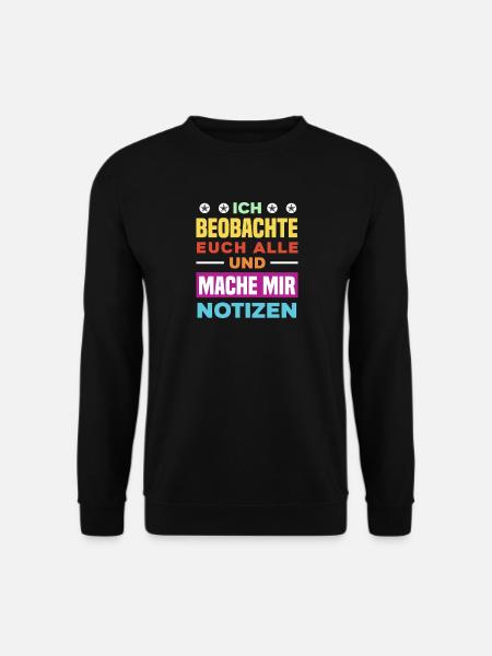 Ich beobachte euch mache mir Notizen Humor Büro - Unisex Pullover - Schwarz