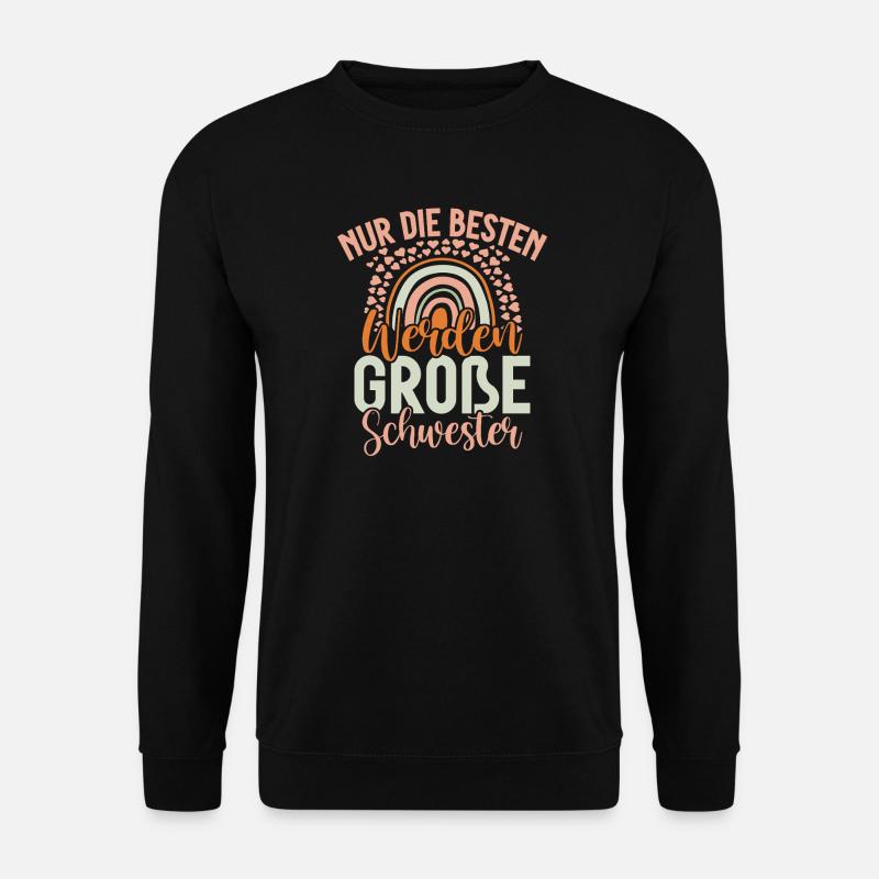 Seules les meilleures deviennent grandes sœurs - Sweat-shirt Unisexe - noir