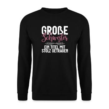 Big sister A title worn with pride - Unisex Sweatshirt - black - Front - Alina (178cm) & Michal (187cm)