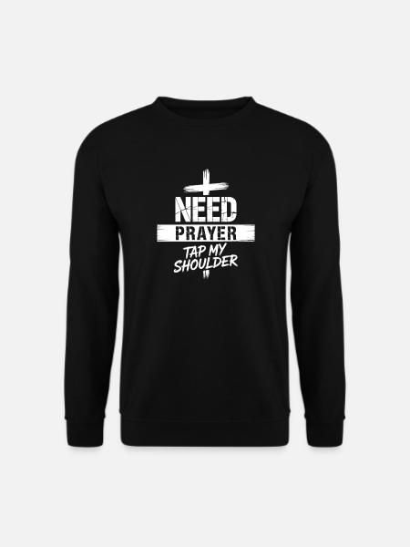 Need Prayer Tap My Shoulder - Unisex Sweatshirt - black