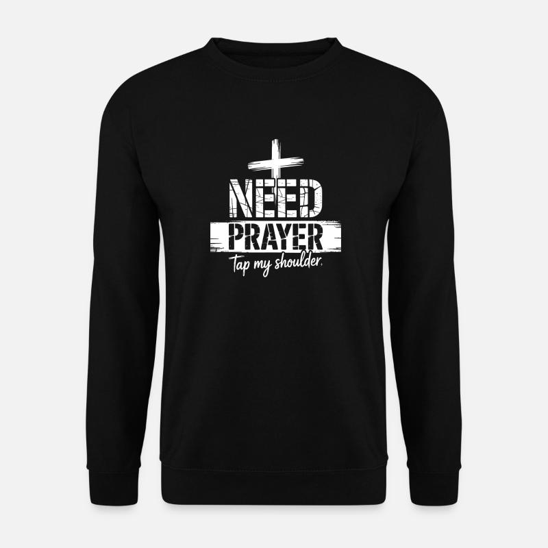 Need Prayer Tap My Shoulder - Unisex Sweatshirt - black