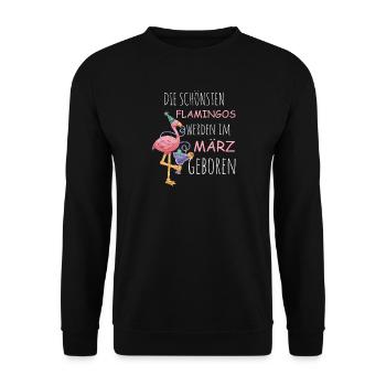 March Birthday Flamingo Saying Funny - Unisex Sweatshirt - black - Front - Alina (178cm) & Michal (187cm)