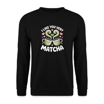 Matcha Tee Spruch Grüner Tee Like You Very Matcha - Unisex Pullover - Schwarz - Vorne - Alina (178cm) & Michal (187cm)