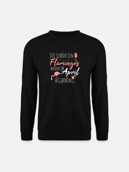 April Birthday Flamingo Saying Funny - Unisex Sweatshirt - black