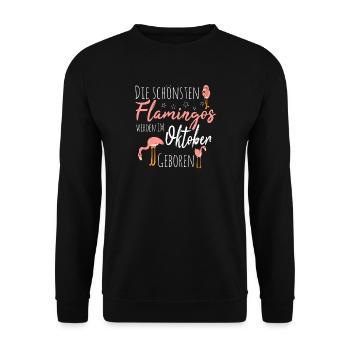 October Birthday Flamingo Saying Funny - Unisex Sweatshirt - black - Front - Alina (178cm) & Michal (187cm)