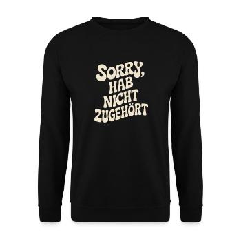 sorry didn't listen distracted anti social - Unisex Sweatshirt - black - Front - Alina (178cm) & Michal (187cm)