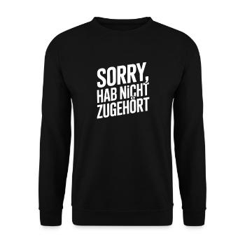 sorry didn't listen distracted anti social - Unisex Sweatshirt - black - Front - Alina (178cm) & Michal (187cm)