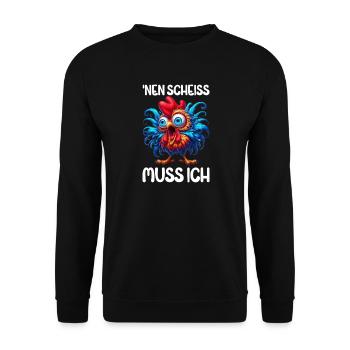 Nen Scheiss Muss Ich Lustiger Huhn Sarkasmus Humor - Unisex Pullover - Schwarz - Vorne - Alina (178cm) & Michal (187cm)