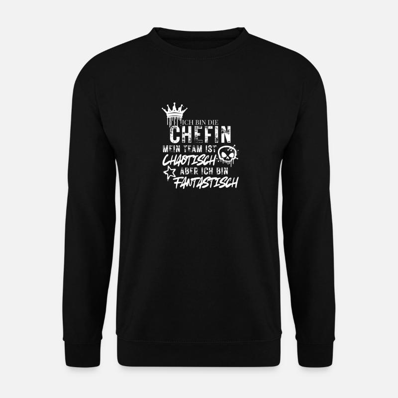 Ich bin die Chefin chaotisches Team - Unisex Pullover - Schwarz