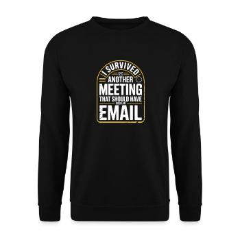 J’ai survécu à une autre réunion Email Home Office Office - Sweat-shirt Unisexe - noir - Devant - Alina (178cm) & Michal (187cm)
