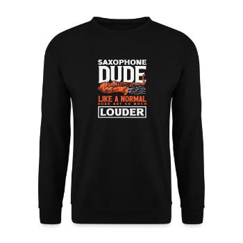 Saxophone Dude Saxophonist Louder Than Normal - Unisex Pullover - Schwarz - Vorne - Alina (178cm) & Michal (187cm)