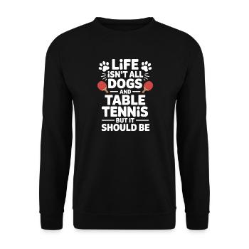 Table Tennis Saying Dog Joke Table Tennis Gift - Unisex Sweatshirt - black - Front - Alina (178cm) & Michal (187cm)