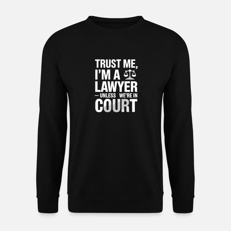 Vertrau Mir, Ich Bin Anwalt – Außer Im Gericht - Unisex Pullover - Schwarz