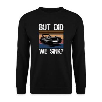 But Did We Sink Boating-Shirt Funny Pontoon Boat  - Unisex Pullover - Schwarz - Vorne - Alina (178cm) & Michal (187cm)