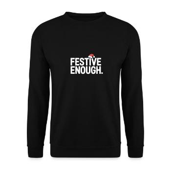 Festive Enough Lustiger Weihnachtsspruch - Unisex Pullover - Schwarz - Vorne - Alina (178cm) & Michal (187cm)